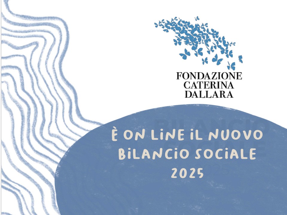 È online il Bilancio Sociale 2025 della Fondazione Caterina Dallara
